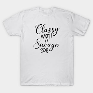 Classy with a Savage Side T-Shirt